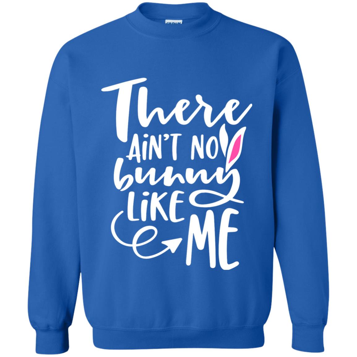 Funny Bunny Shirt There Aint No Bunny Like Me Royal