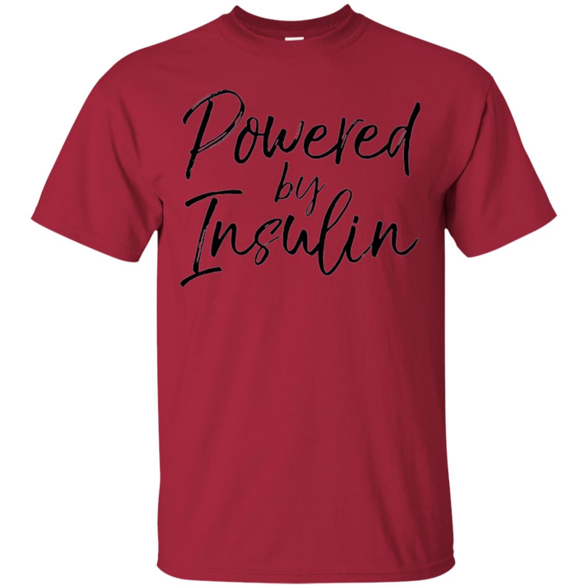 Diabetic T-shirt Powered By Insulin Cardinal