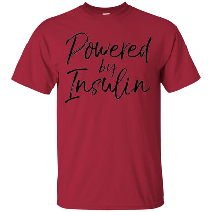 Diabetic T-shirt Powered By Insulin Cardinal