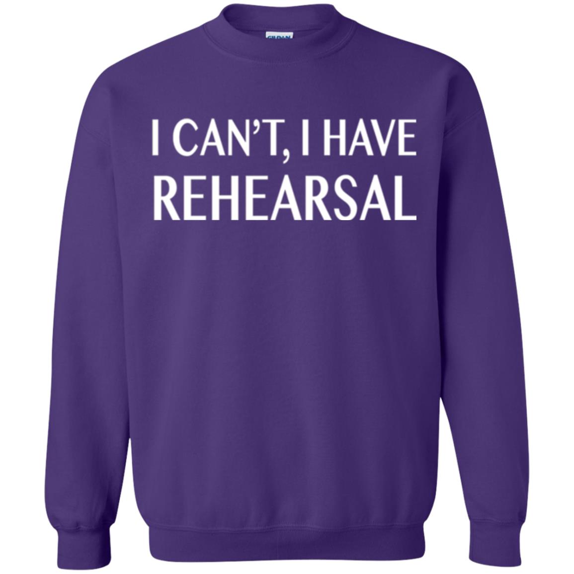 Acting Broadway Drama T-shirt I Can_t I Have Rehearsal Purple