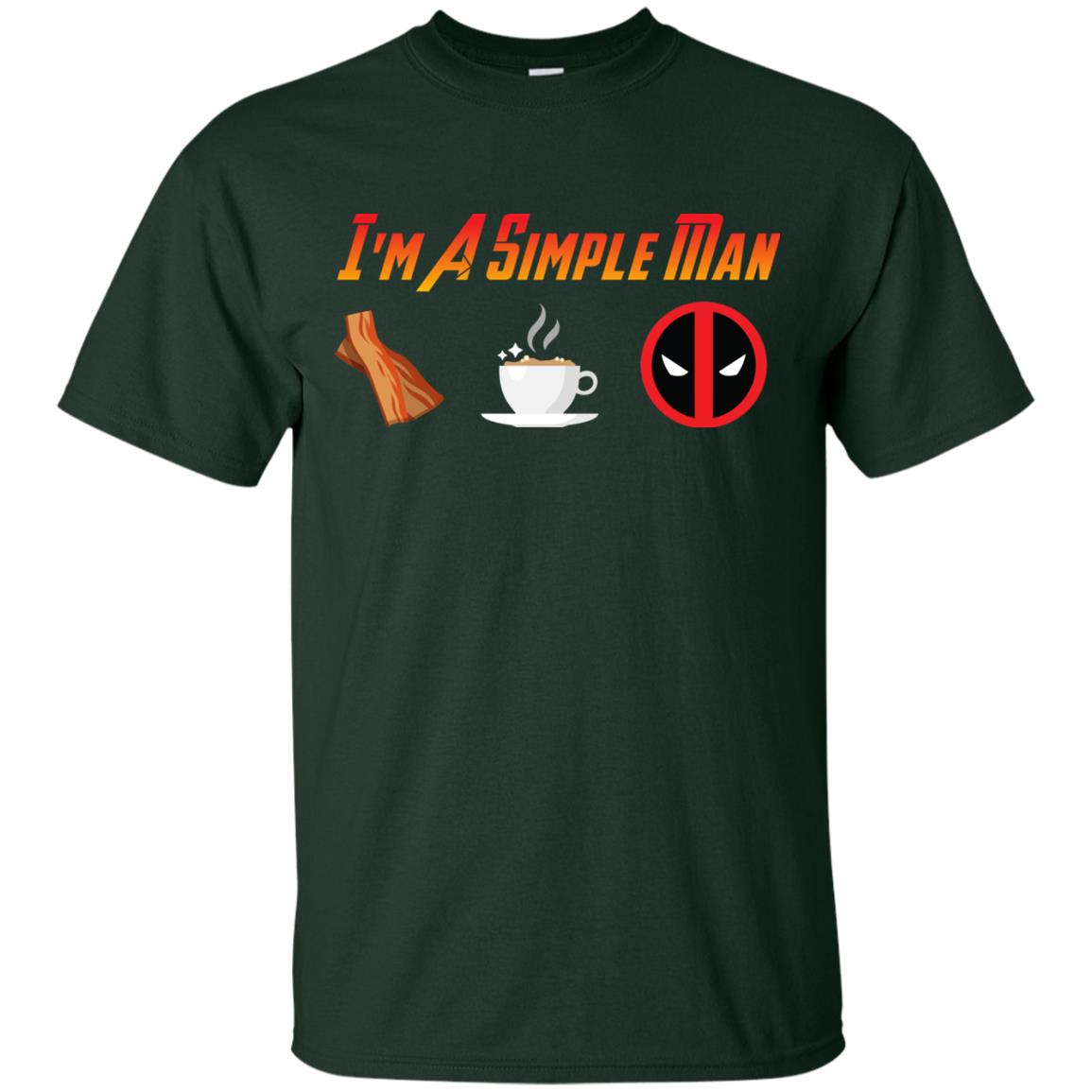 I_m A Simple Man Bacon Coffee And Deadpool Shirt For Man Forest