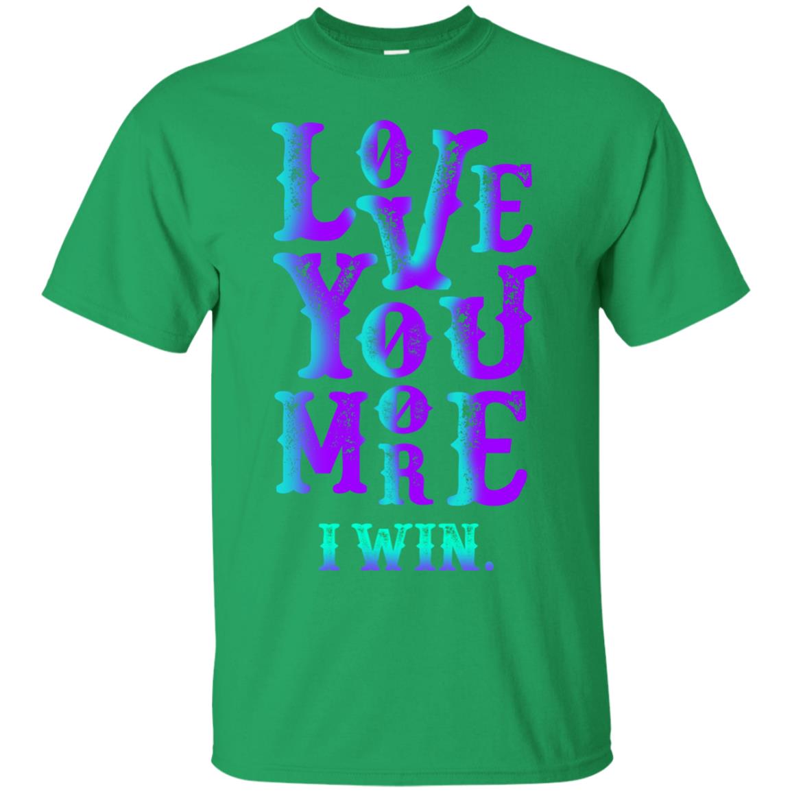Valentines Day T-shirt Love You More I Win Irish Green