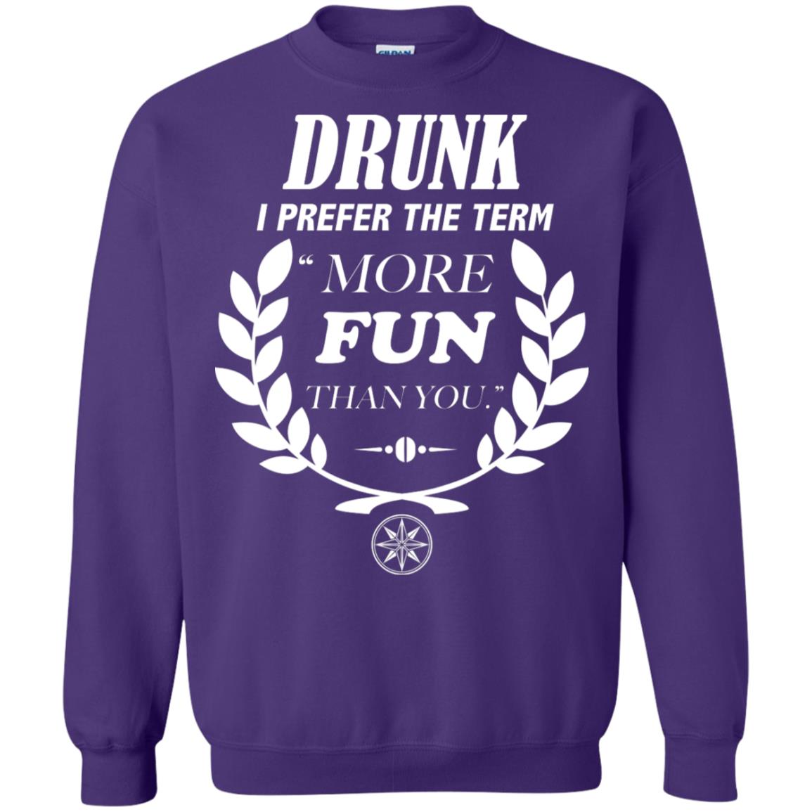 Drunk I Prefer The Term More Fun Than You Drunken Drinking Shirt Purple