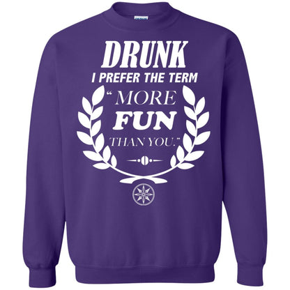 Drunk I Prefer The Term More Fun Than You Drunken Drinking Shirt Purple