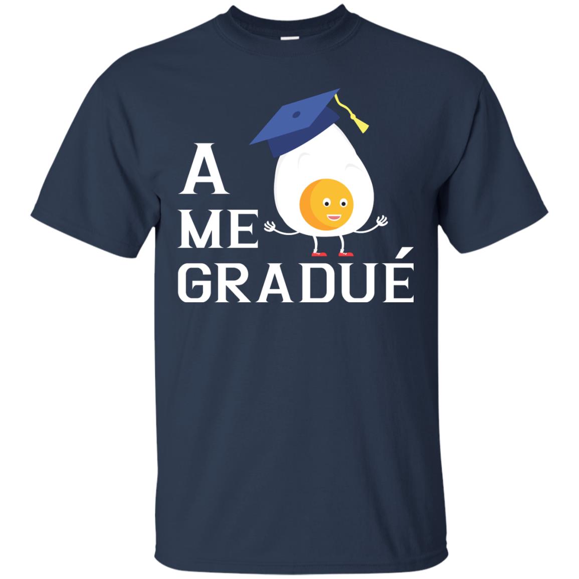 Me Gradue A Egg Funny Graduation Shirt Navy