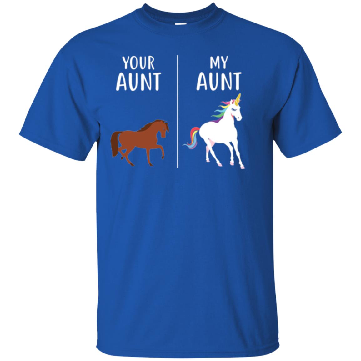 Unicorn T-shirt Your Aunt My Aunt Royal