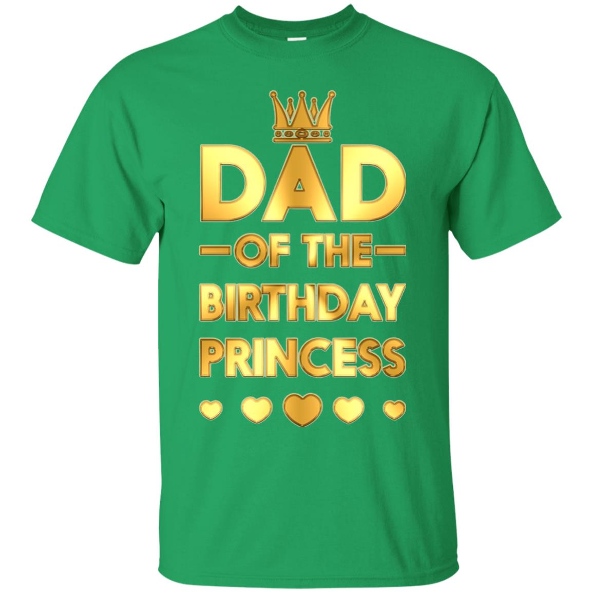 Dad Of The Birthday Princess Family T-shirt Irish Green