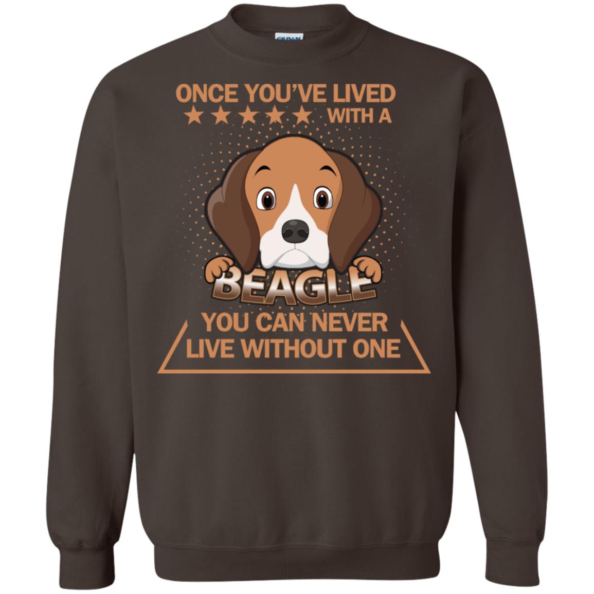 Once You've Lived With A Beagle You Can Never Live Without One Shirt Dark Chocolate