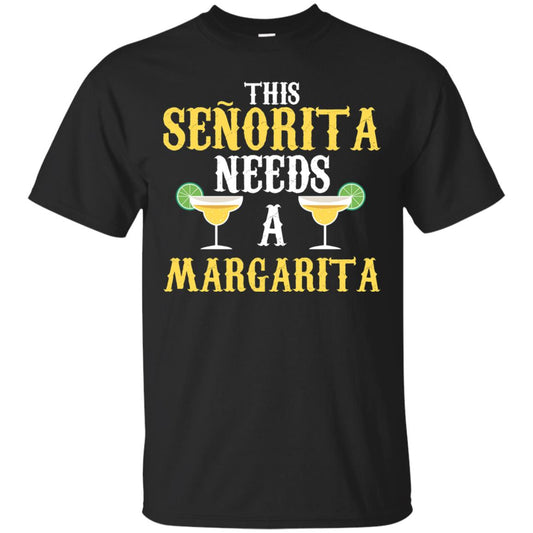 This Senorita Need A Margarita Cinco De Mayo Drinking Shirt Black