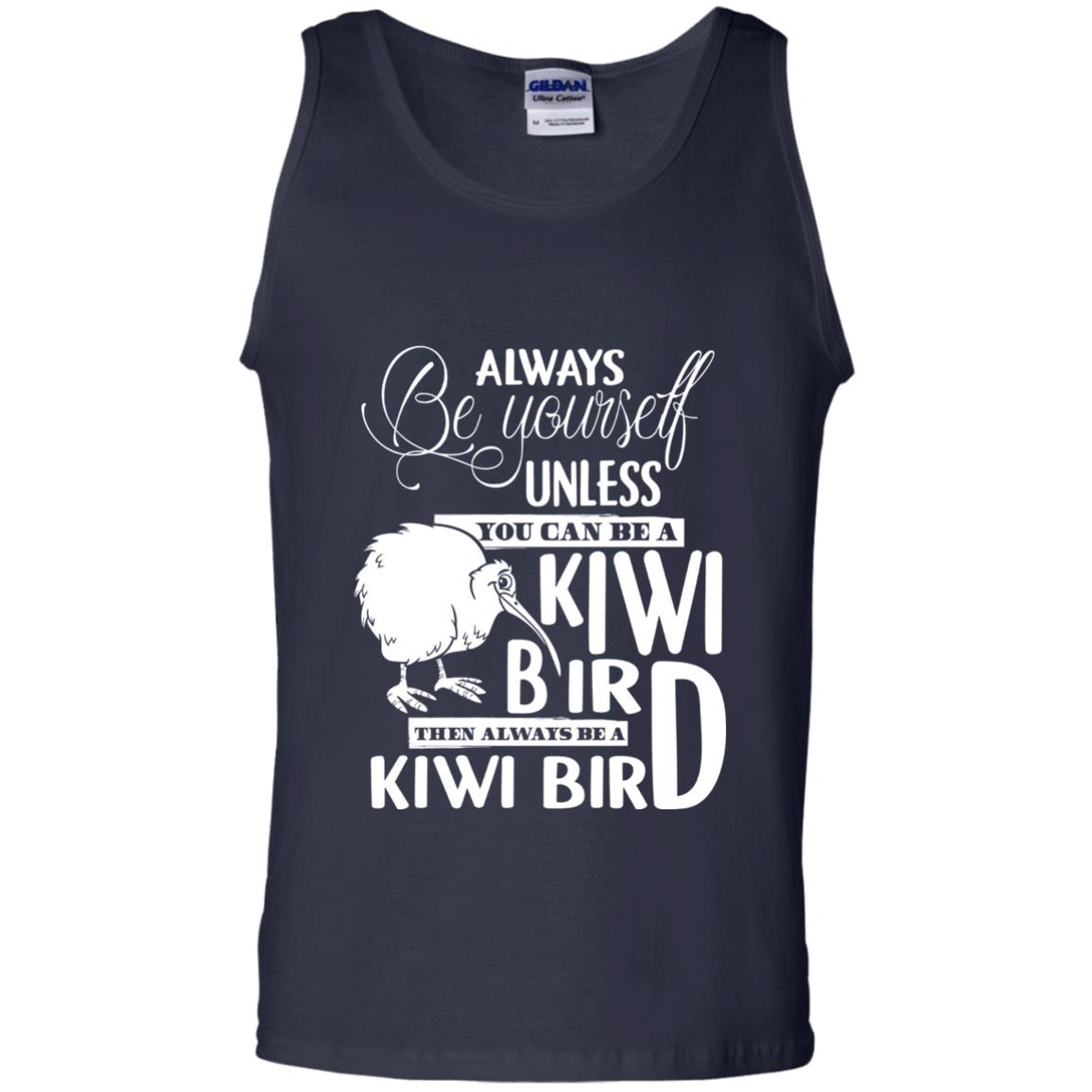 You Can Be A Kiwi Bird Then Always Be A Kiwi Bird T-shirt Navy