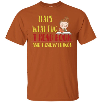 That's What I Do I Read Book And I Know Things Reading Book Lovers Shirt Texas Orange