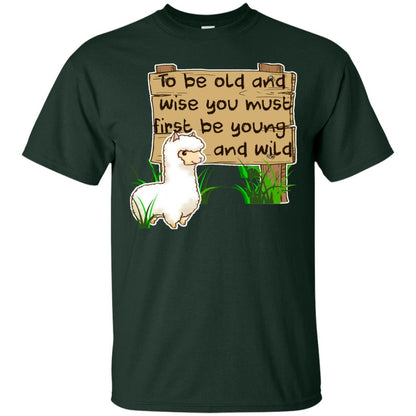 To Be Old And Wise You Must First Be Young And Wild Shirt Funny Llama Lovers Shirt Forest