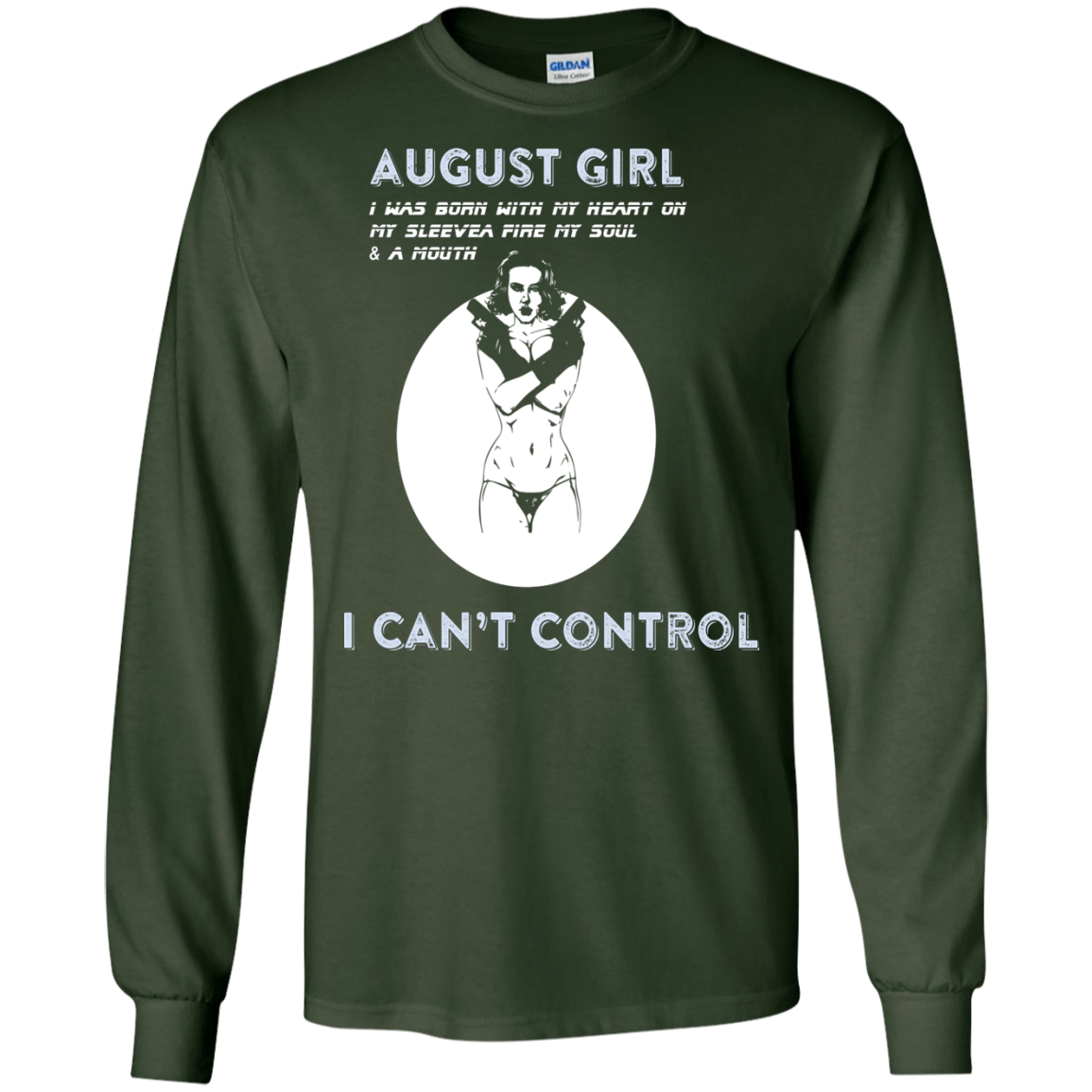 August Girl I Was Born With My Heart T-shirt Forest Green