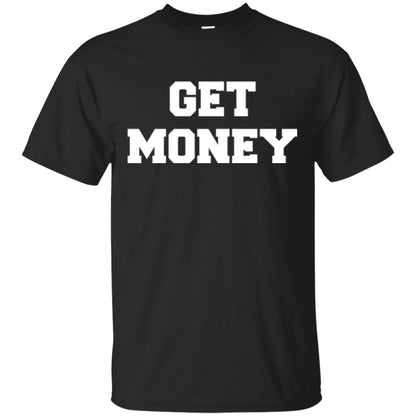 Motivational Quote T-shirt Get Money Black