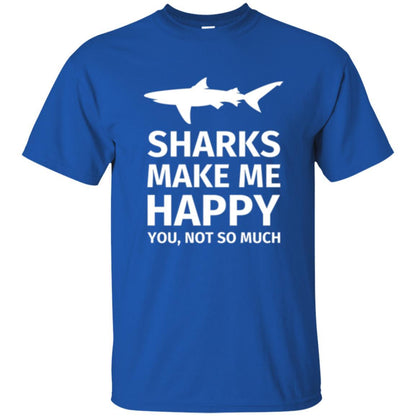 Shark Lover T-shirt Sharks Make Me Happy You Not So Much Royal