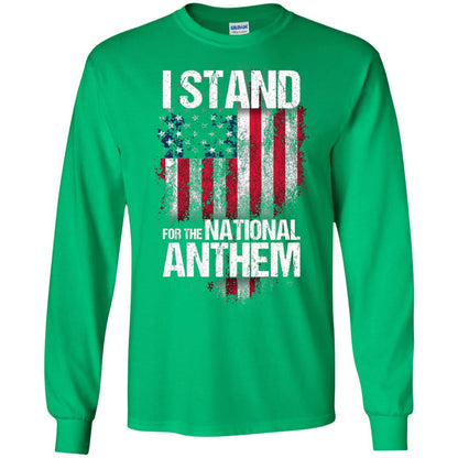 I Stand For The National Anthem T-shirt Irish Green