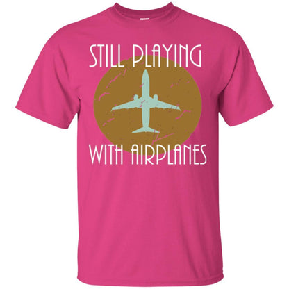 Pilot T-shirt Still Playing With Airplanes T-shirt Heliconia