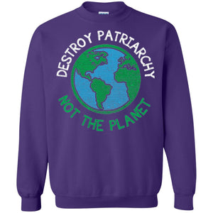 Women_s Right T-shirt Destroy The Patriarchy Not The Planet