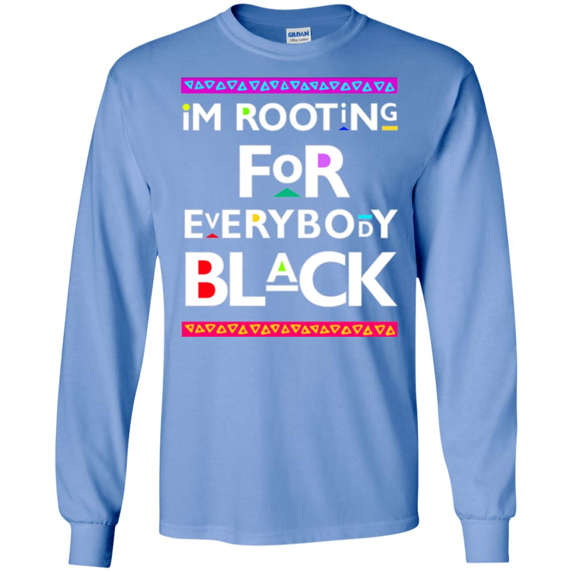 Human Rights T-shirt I_m Rooting For Everybody Black Carolina Blue