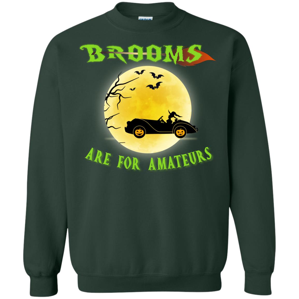 Brooms Are For Amateurs Witches Drive Car Funny Halloween Shirt Forest Green