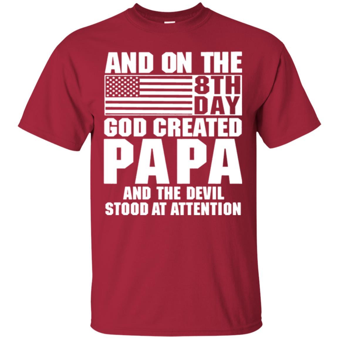 Papa T-shirt And On The 8th Day God Creadted Papa