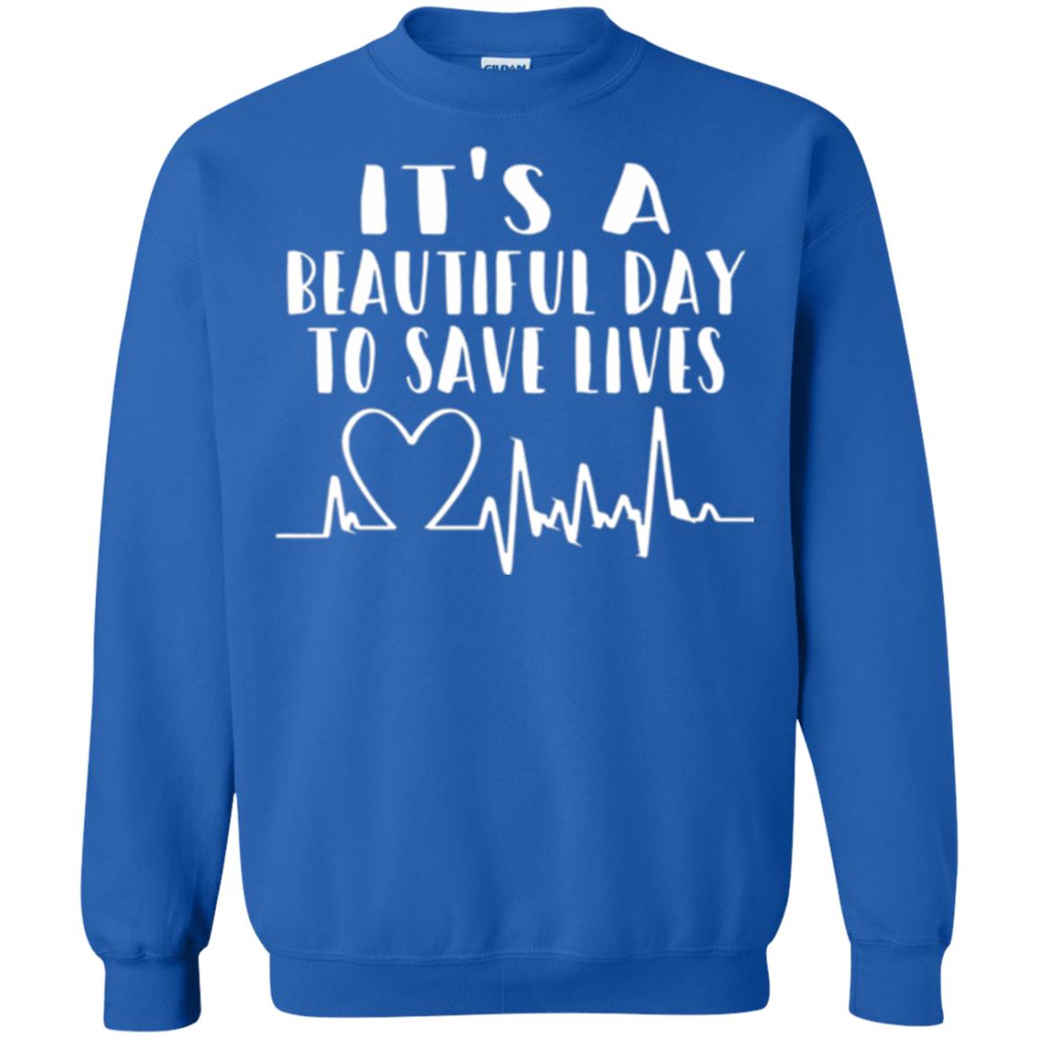 Lifestyle T-shirt It_s A Beautiful Day To Save Lives Royal