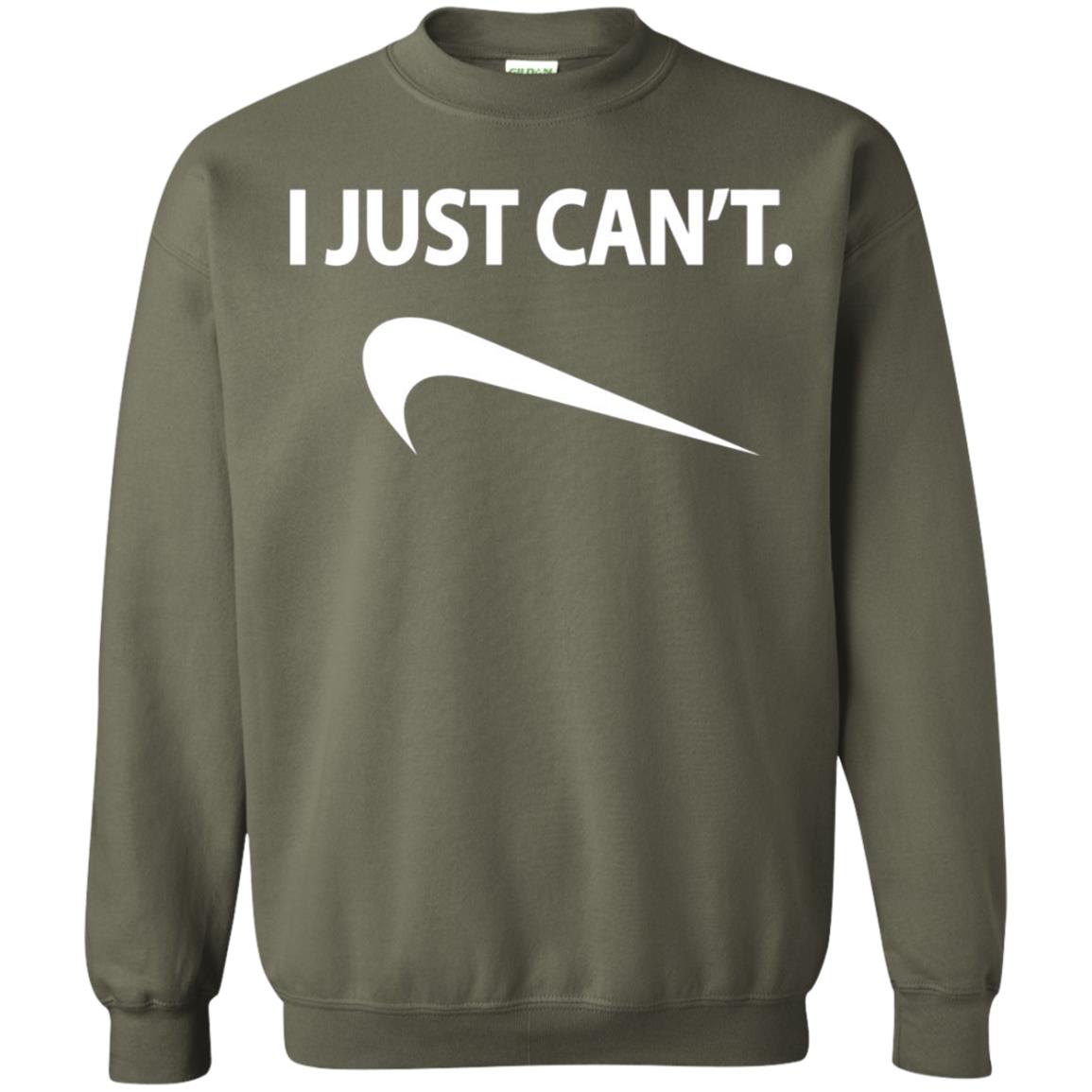 Funny I Just Cant Shirt Military Green