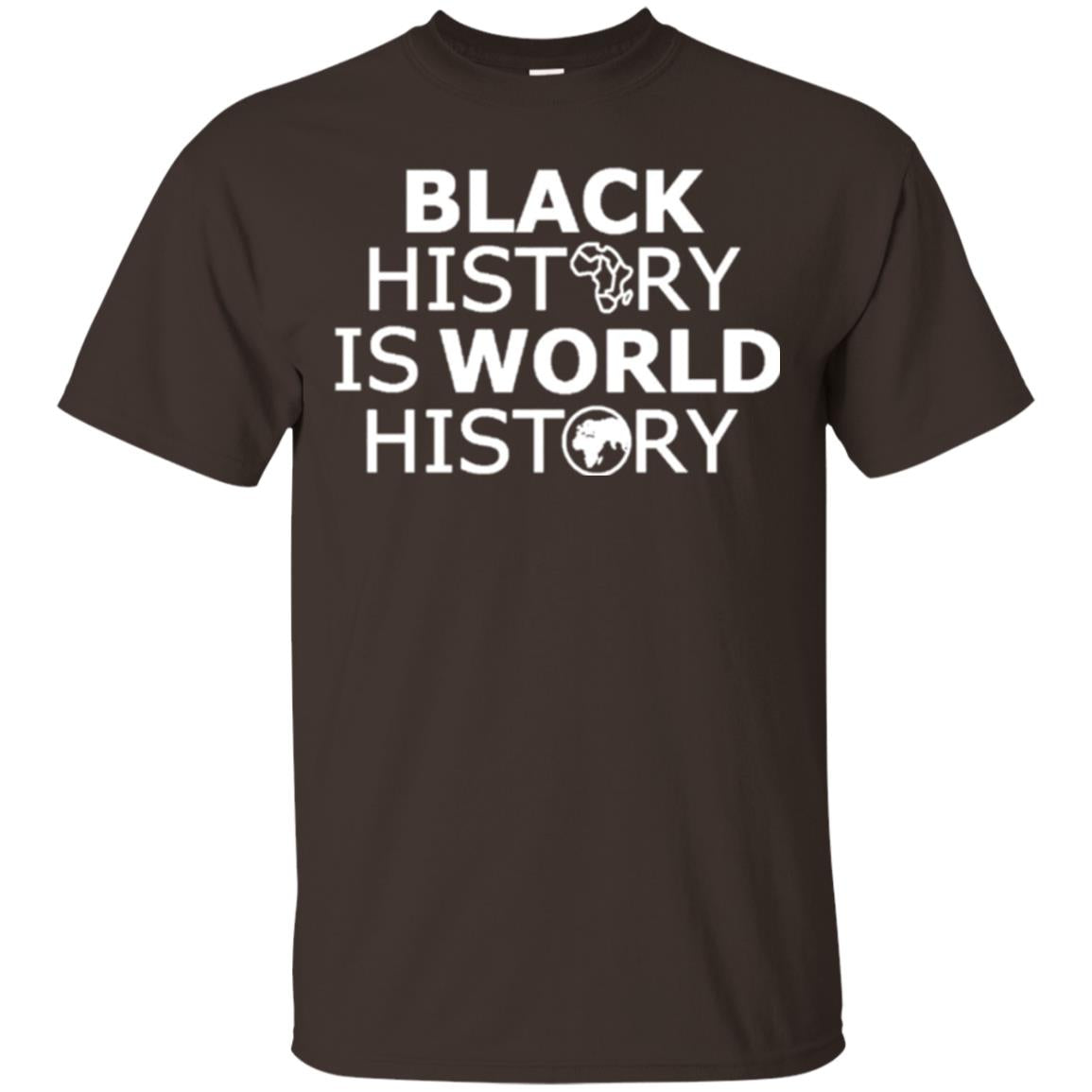 Black History Is World History T-shirt Dark Chocolate