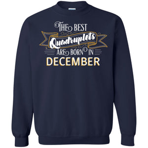 The Best Quadruplets Are Born In December T-shirt