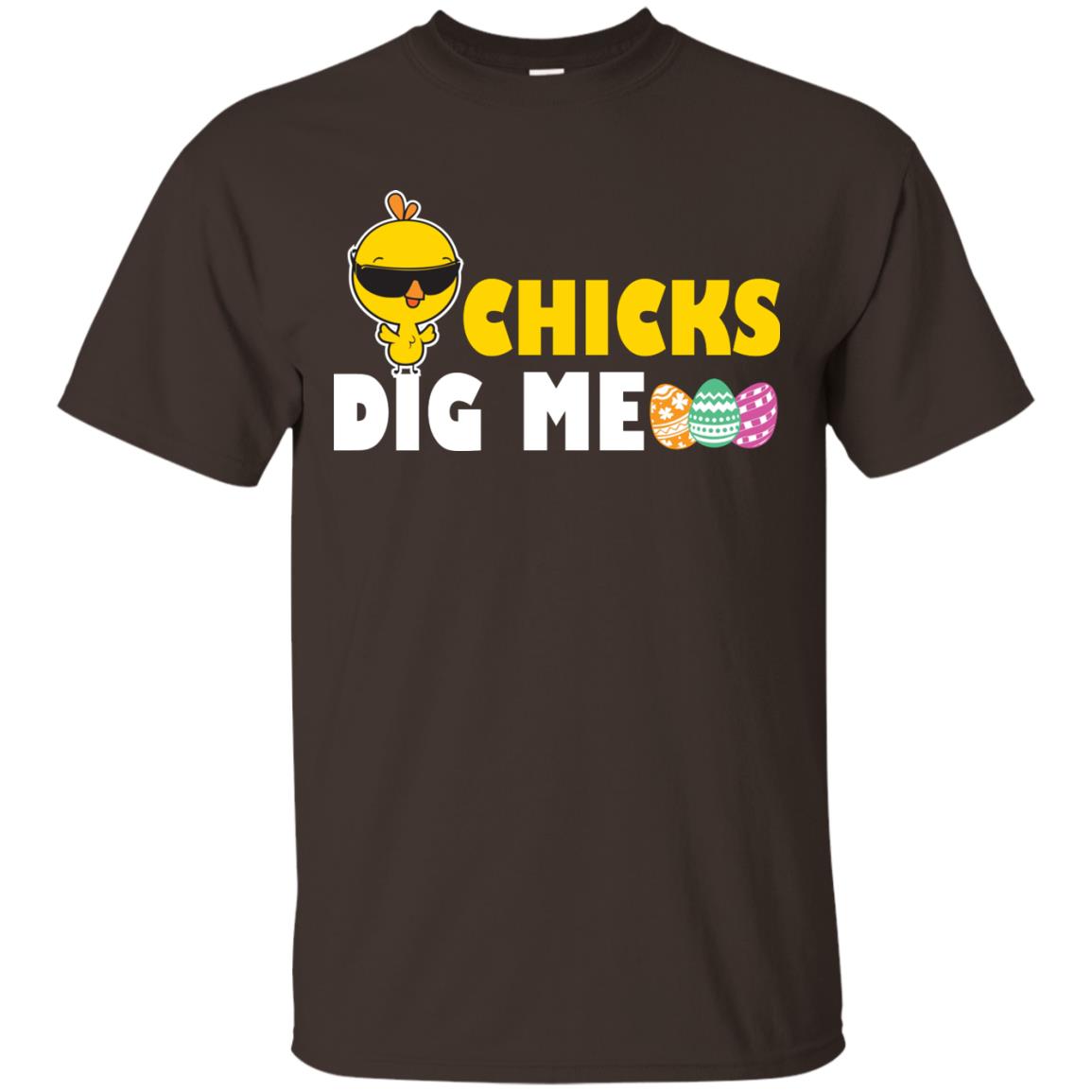 Chicks Dig Me Funny Chicken Shirt For Easter Day Dark Chocolate