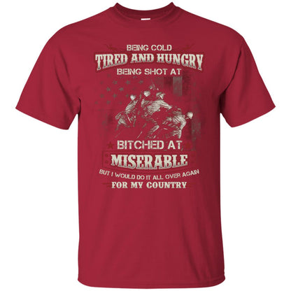 Being Cold Tired And Hungry Being Shot At I Would Do It All Again For My Country Cardinal
