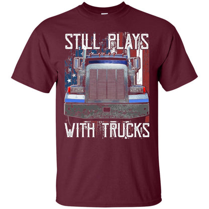 Trucker T-shirt Still Plays With Trucks Maroon