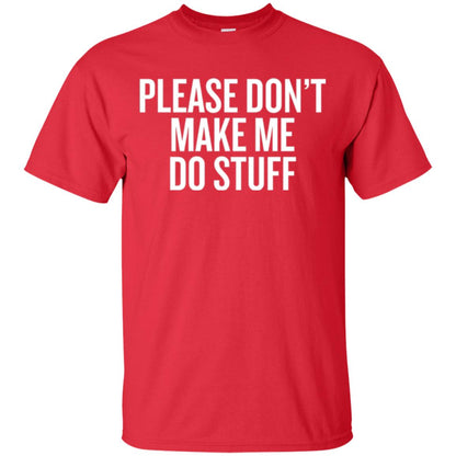 Funny T-shirt Please Don_t Make Me Do Stuff Red