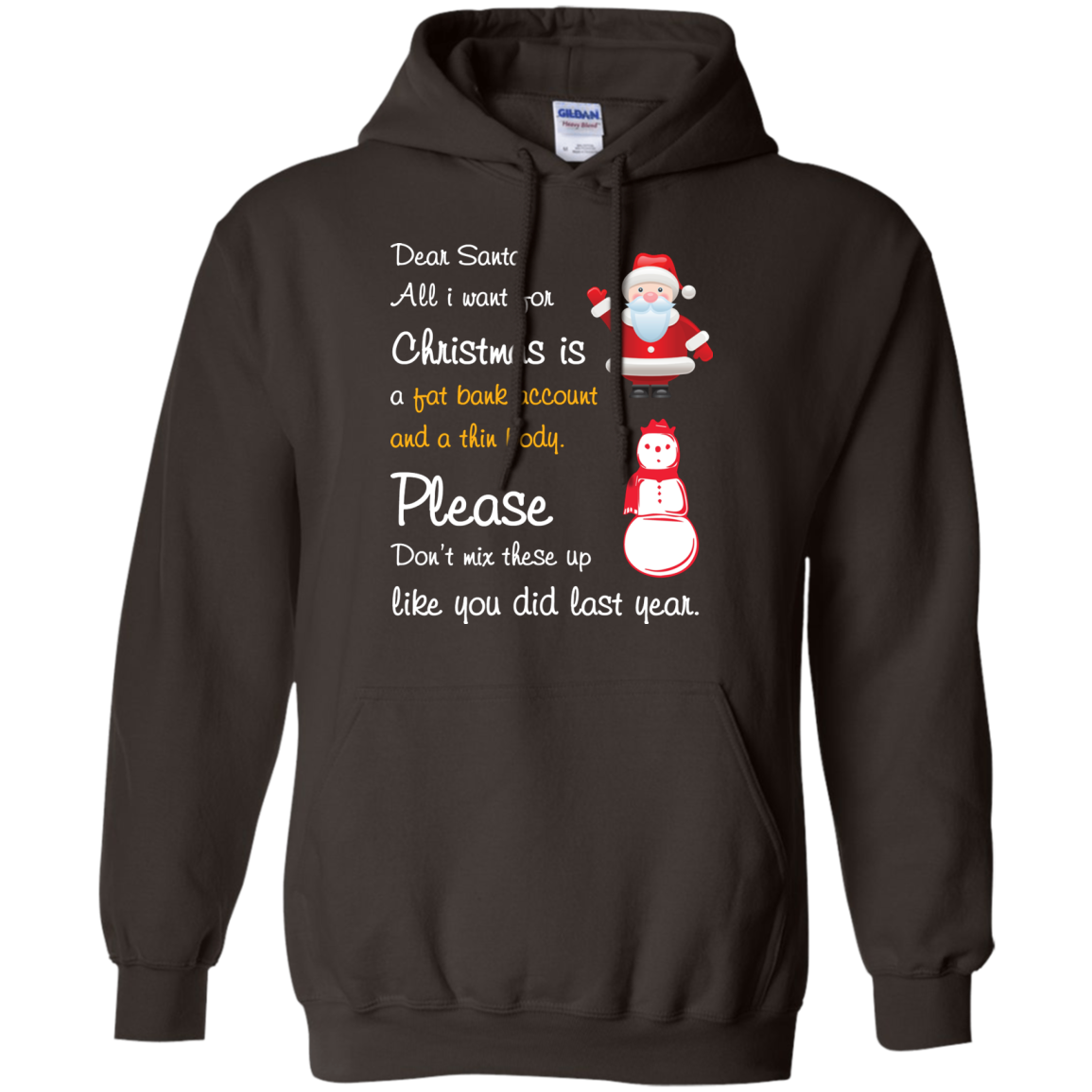 Christmas T-Shirt Dear Santa All I Want For Christmas Is A Fat Bank Account And A Thin Body Please Don't Mix These Up Like You Did Last Year Dark Chocolate