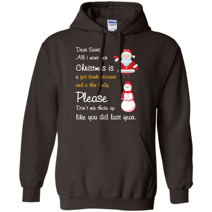Christmas T-Shirt Dear Santa All I Want For Christmas Is A Fat Bank Account And A Thin Body Please Don't Mix These Up Like You Did Last Year Dark Chocolate