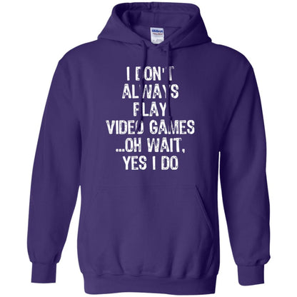 Gamer T-shirt I Don_t Always Play Video Games Purple