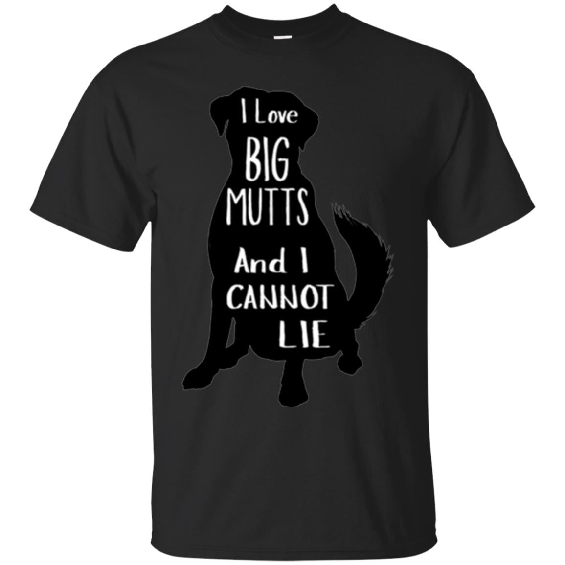 Dog Lovers T-shirt I Love Big Mutts And I Don_t Lie Black