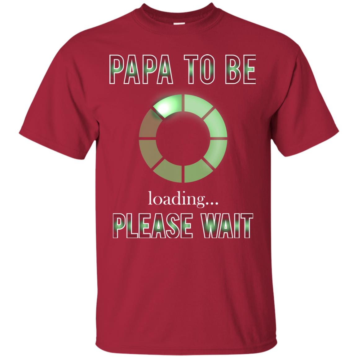 Papa To Be Loading Please Wait T-shirt Cardinal