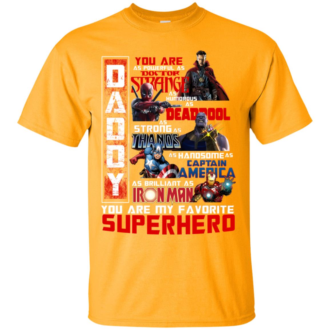 Daddy You Are As Powerful As Doctor Strange You Are My Favorite Superhero Shirt Gold
