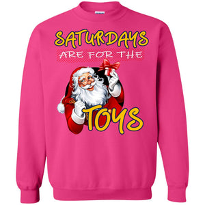 Saturdays Are For The Toys Santa X-mas Gift ShirtG180 Gildan Crewneck Pullover Sweatshirt 8 oz.