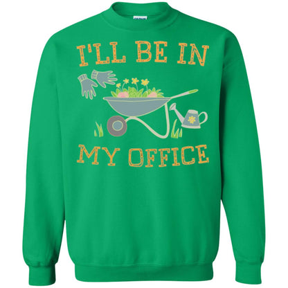 Gardeners T-shirt I_ll Be In My Office Irish Green