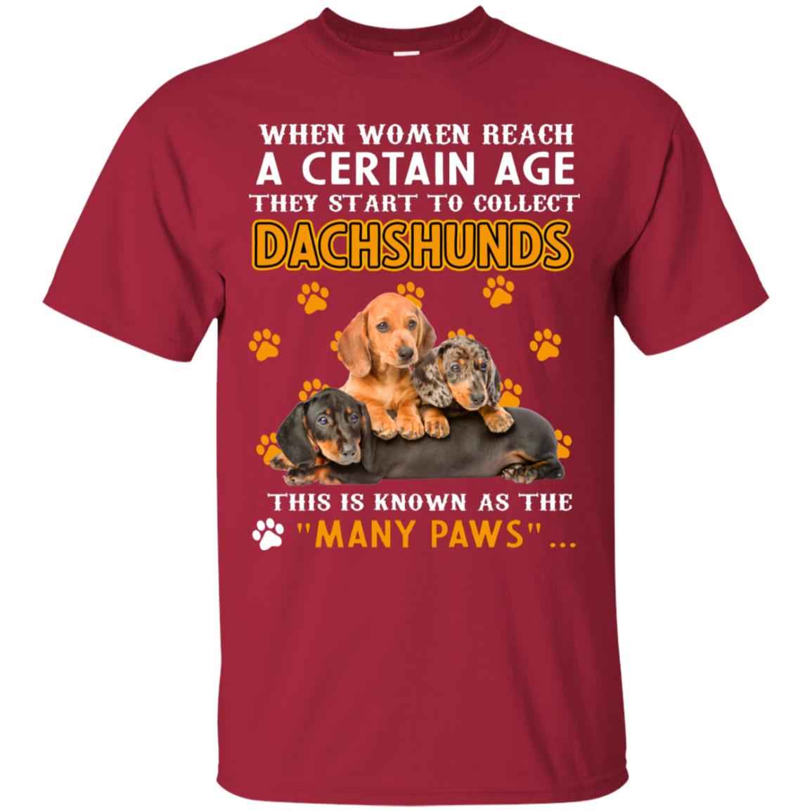 When Women Reach A Certain Age They Start To Collect Dachshunds Shirt Cardinal