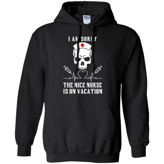 I Am Sorry The Nice Nurse Is On Vacation Nurse T-shirt Black