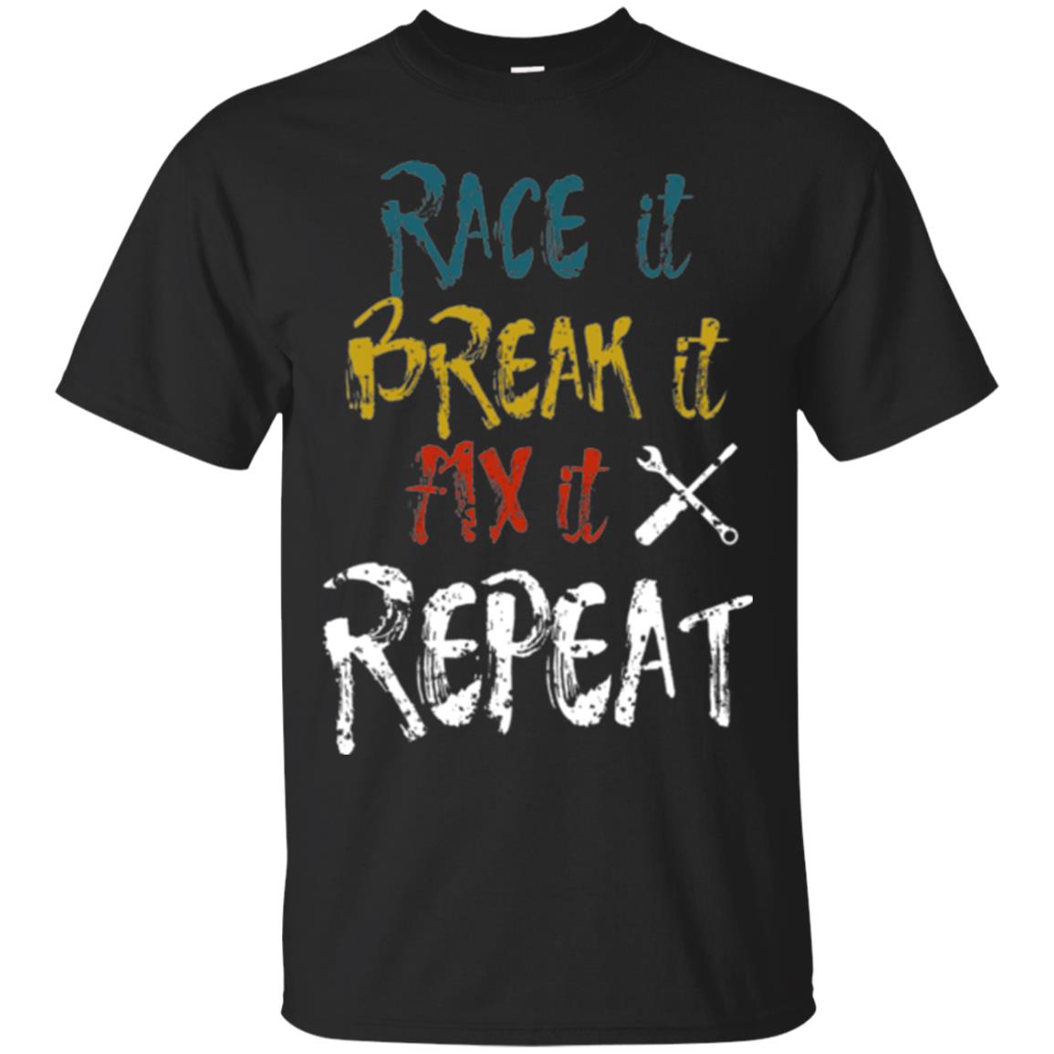 Mechanic T-shirt Race It Break It Fix It Repeat Black