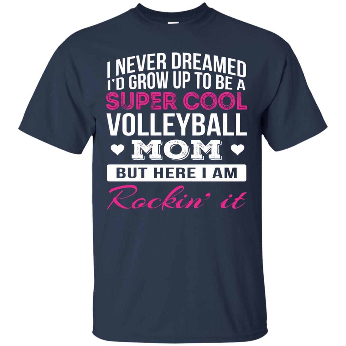 Id Grow Up To Be A Super Cool Volleyball Mom Shirt Navy