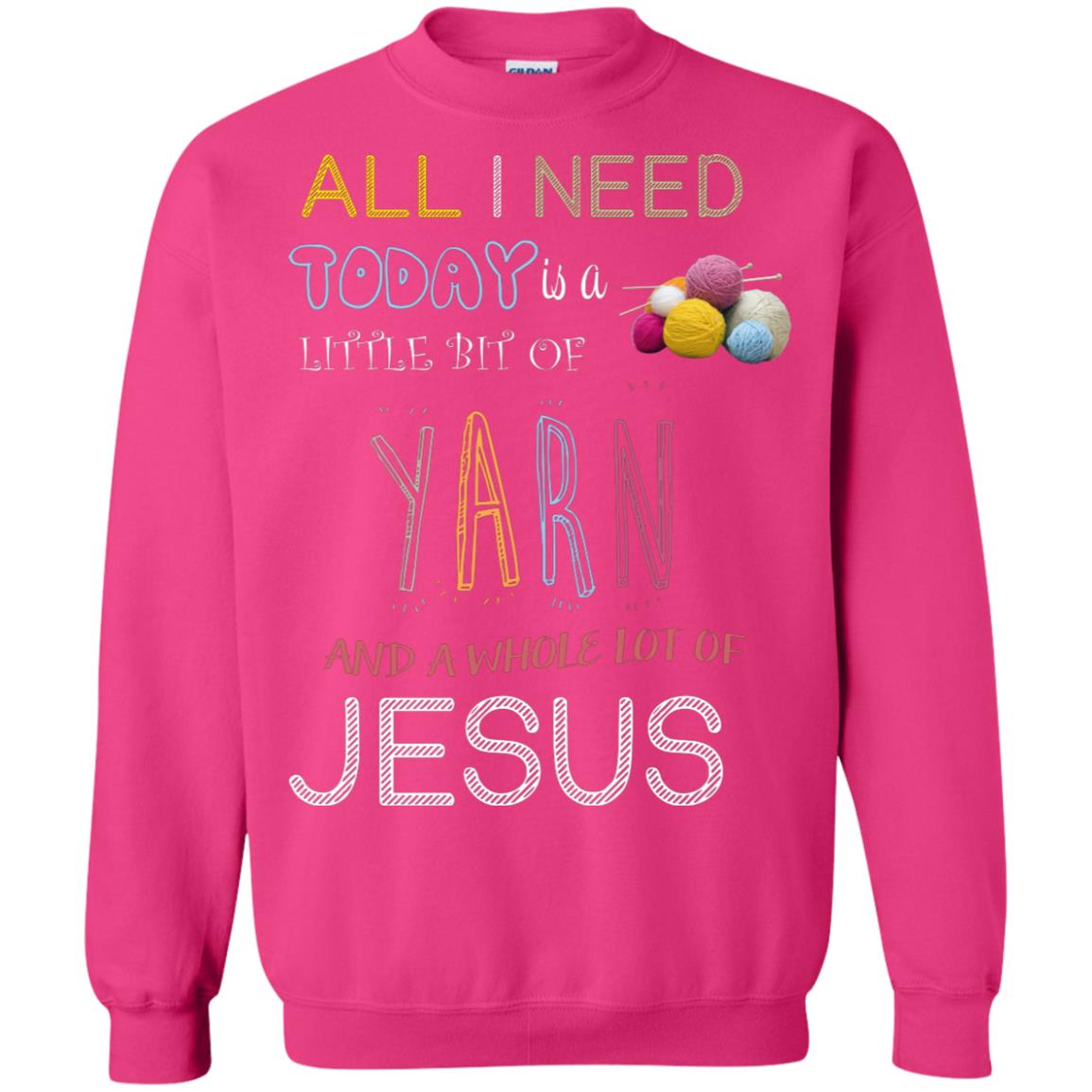 All I Need To Day Is A Little Bit Of Yarn And A Whole Lot Of Jesus Christian Shirt Heliconia