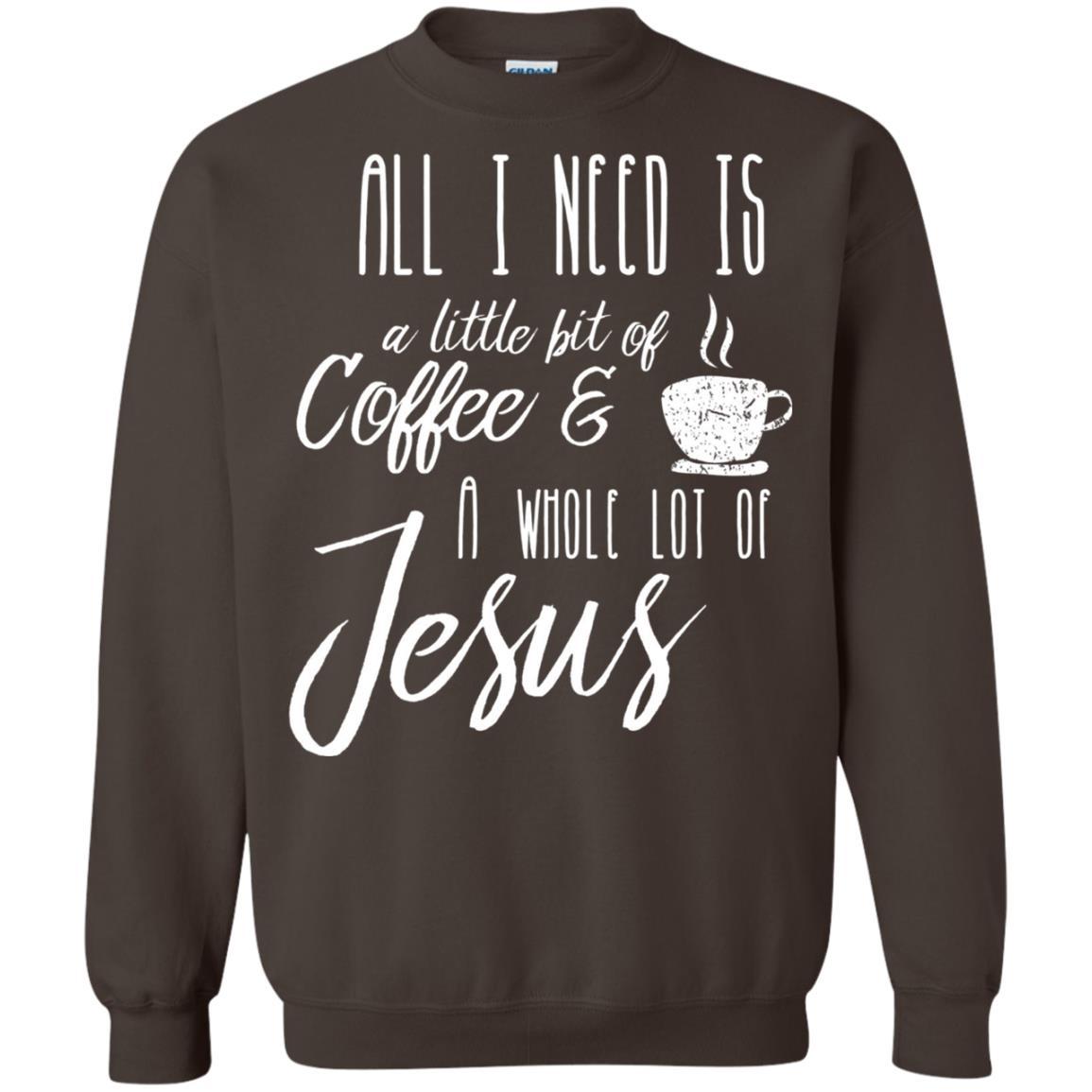 Christian T-shirt All I Need Is A Little Bit Of Coffee Dark Chocolate