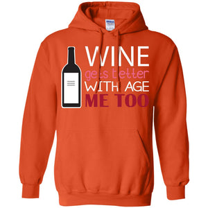 Wine Gets Better With Age Me Too Wine Lover T-shirt