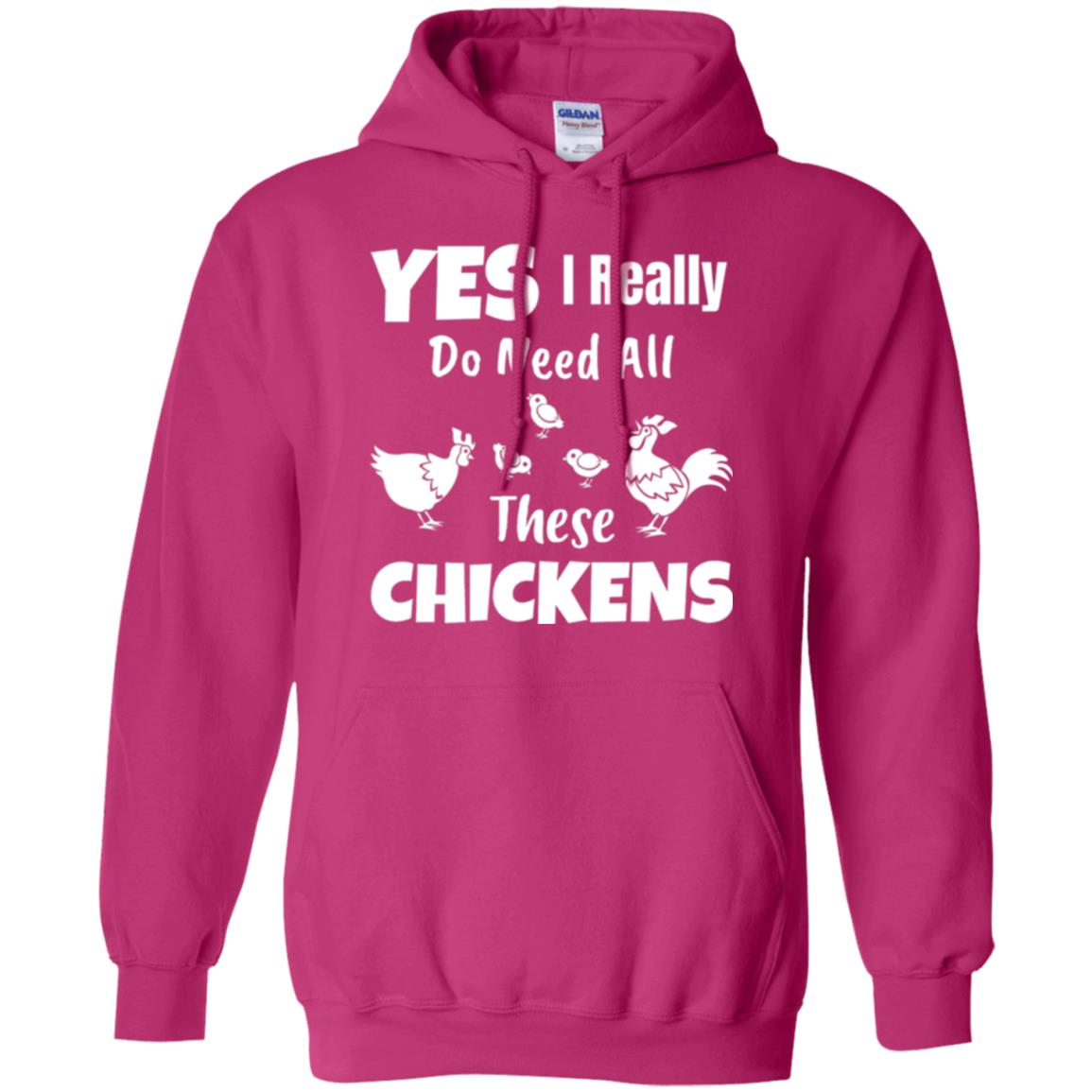 Farmer T-shirt Yes I Really Do Need All These Chickens Heliconia