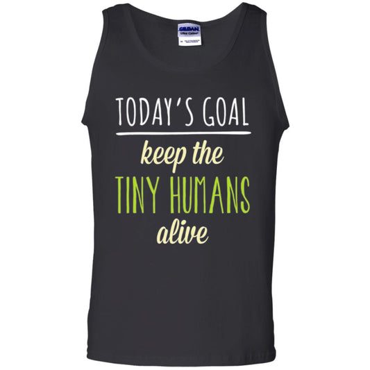 Mommy T-shirt Today_s Goal Keep The Tiny Humans Alive T-shirt Black